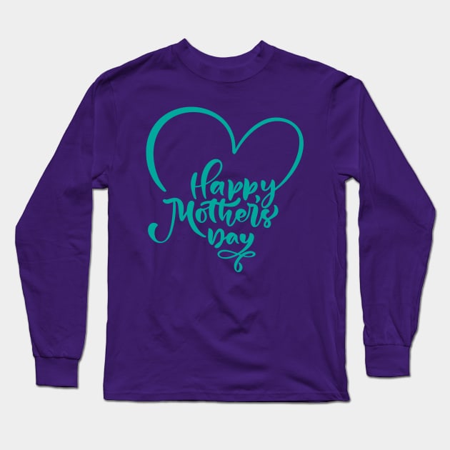 Happy Mother's Day - Mother's Day Gift From a Daughter To Mom Long Sleeve T-Shirt by busines_night